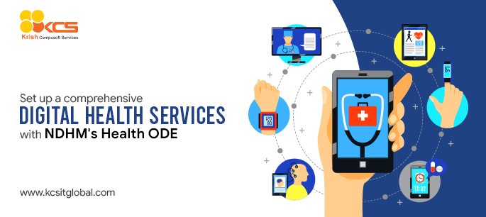 Set up Digital Health Services with NDHM's Health ODE Set up Digital Health Services with NDHM's Health ODE