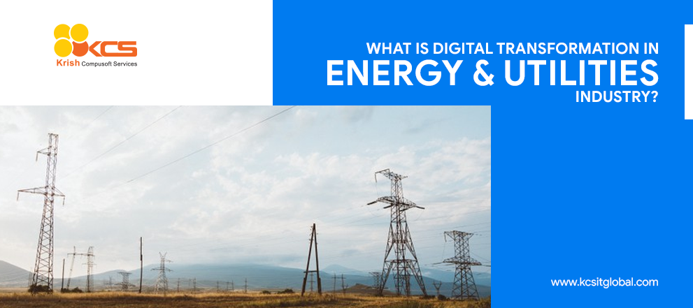 Digital Transformation in Energy and Utility Companies Digital Transformation in Energy and Utility Companies