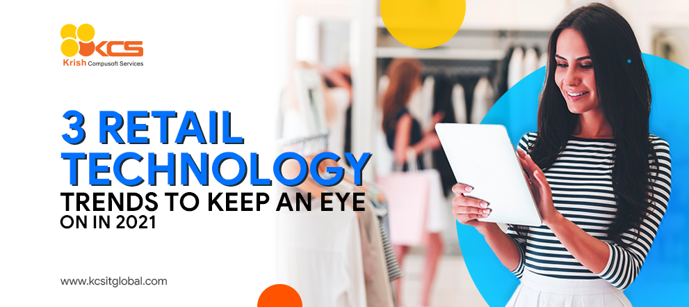 Retail technology trends 2021 Retail technology trends 2021
