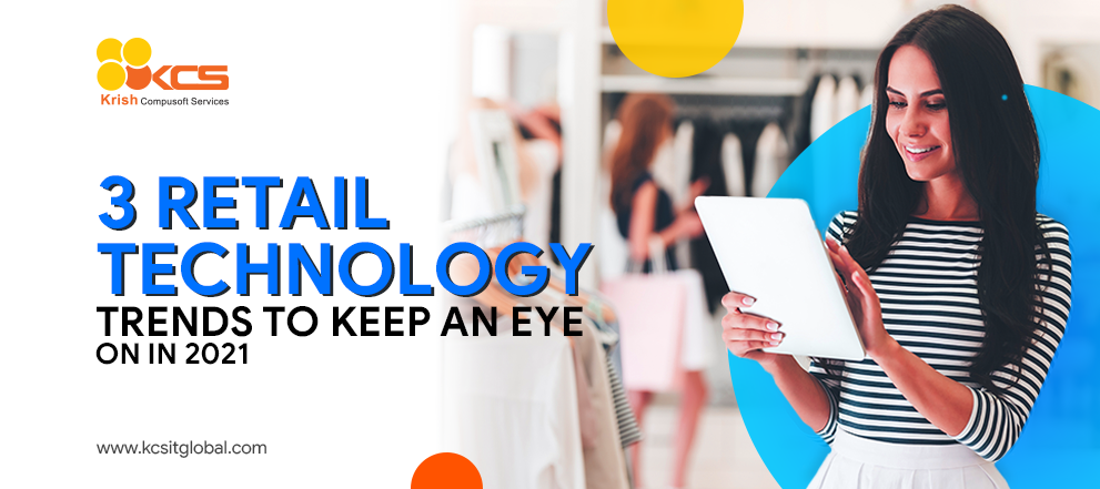 Retail technology trends 2021