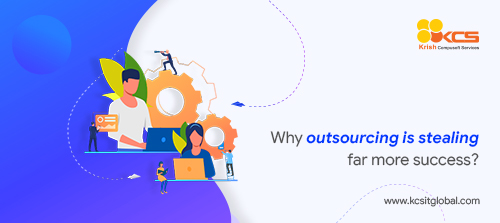 Why outsourcing is stealing far more success? Why outsourcing is stealing far more success?